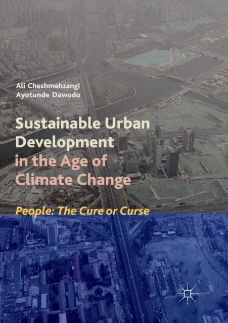 Sustainable Urban Development in the Age of Climate Change : People: The Cure or Curse, Paperback / softback Book
