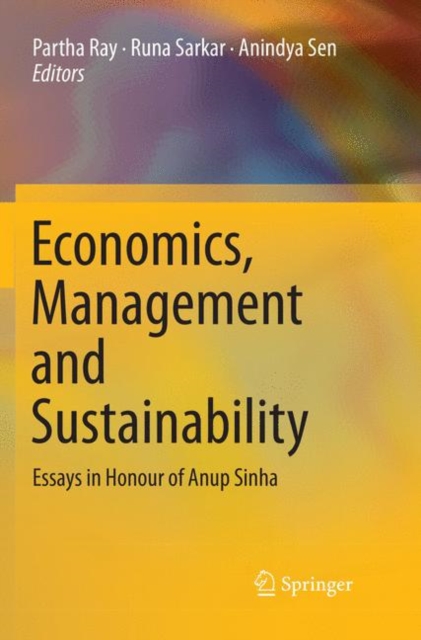 Economics, Management and Sustainability : Essays in Honour of Anup Sinha, Paperback / softback Book