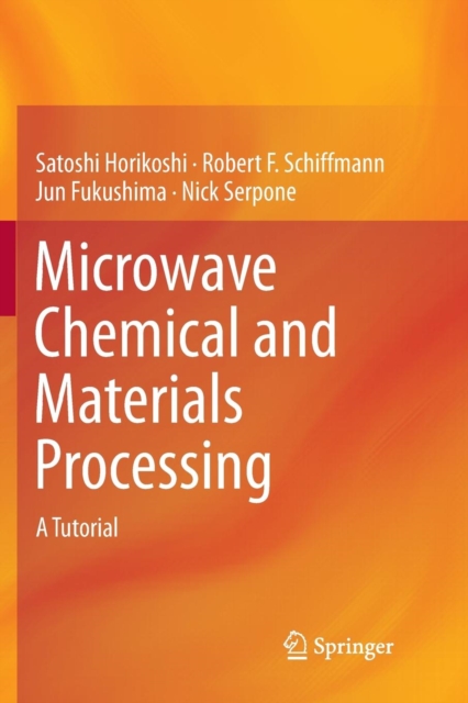 Microwave Chemical and Materials Processing : A Tutorial, Paperback / softback Book