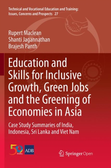 Education and Skills for Inclusive Growth, Green Jobs and the Greening of Economies in Asia : Case Study Summaries of India, Indonesia, Sri Lanka and Viet Nam, Paperback / softback Book
