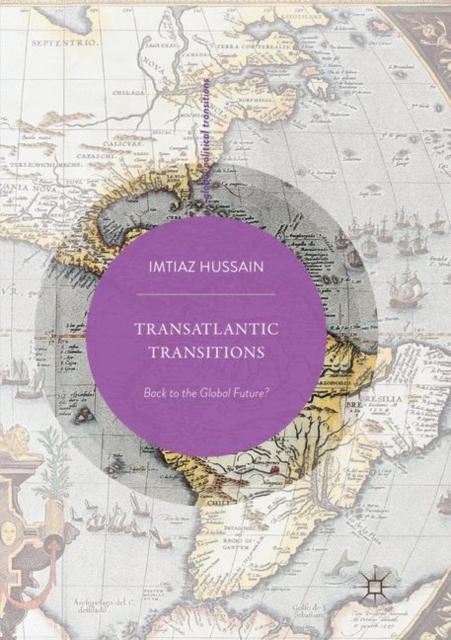 Transatlantic Transitions : Back to the Global Future?, Paperback / softback Book