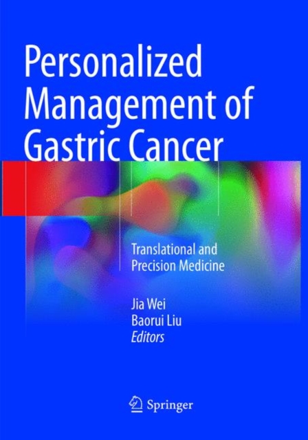 Personalized Management of Gastric Cancer : Translational and Precision Medicine, Paperback / softback Book