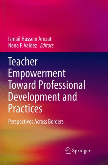 Teacher Empowerment Toward Professional Development and Practices : Perspectives Across Borders, Paperback / softback Book