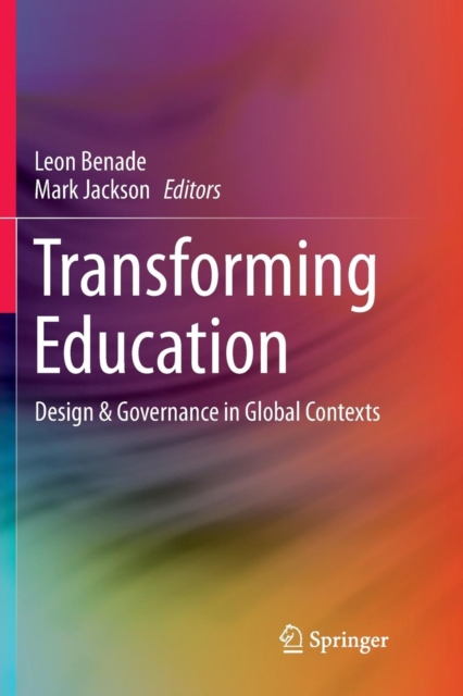 Transforming Education : Design & Governance in Global Contexts, Paperback / softback Book