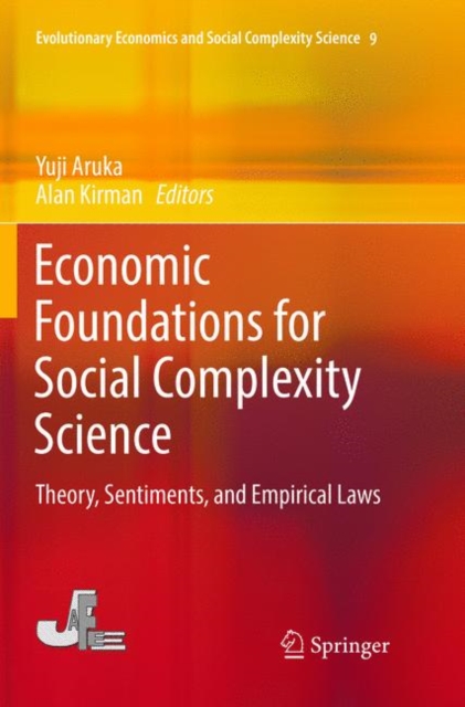 Economic Foundations for Social Complexity Science : Theory, Sentiments, and Empirical Laws, Paperback / softback Book