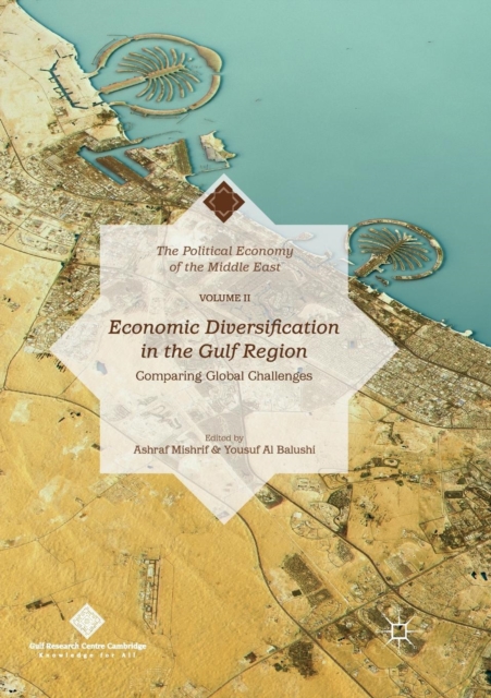 Economic Diversification in the Gulf Region, Volume II : Comparing Global Challenges, Paperback / softback Book