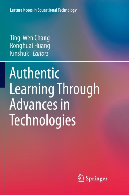 Authentic Learning Through Advances in Technologies, Paperback / softback Book