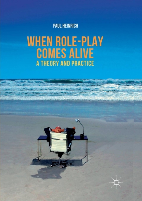 When role-play comes alive : A Theory and Practice, Paperback / softback Book