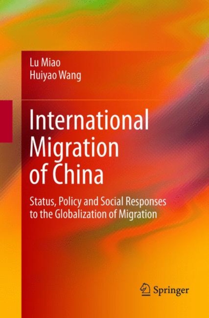International Migration of China : Status, Policy and Social Responses to the Globalization of Migration, Paperback / softback Book