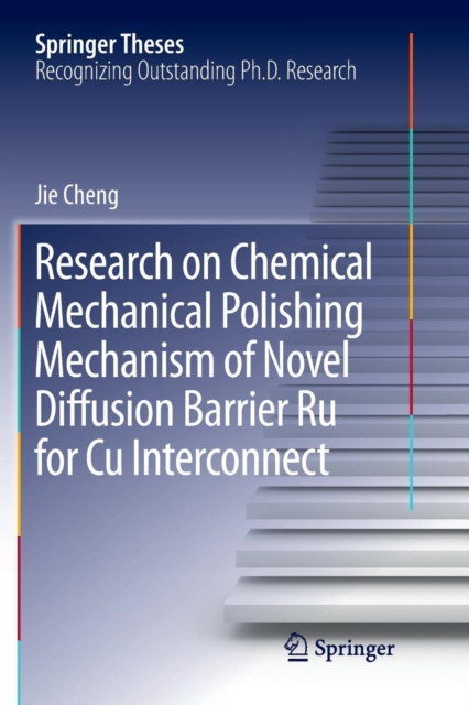 Research on Chemical Mechanical Polishing Mechanism of Novel Diffusion Barrier Ru for Cu Interconnect, Paperback / softback Book