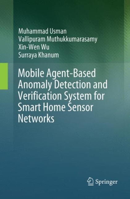 Mobile Agent-Based Anomaly Detection and Verification System for Smart Home Sensor Networks, Paperback / softback Book