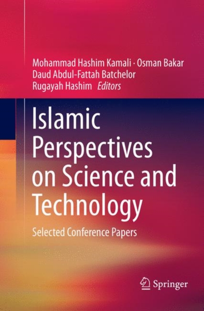 Islamic Perspectives on Science and Technology : Selected Conference Papers, Paperback / softback Book