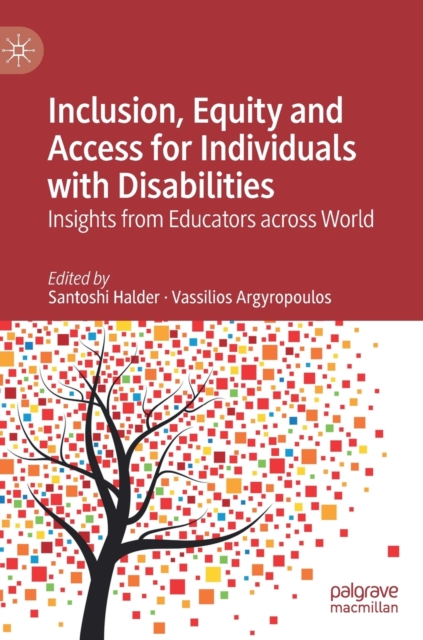 Inclusion, Equity and Access for Individuals with Disabilities : Insights from Educators across World, Hardback Book