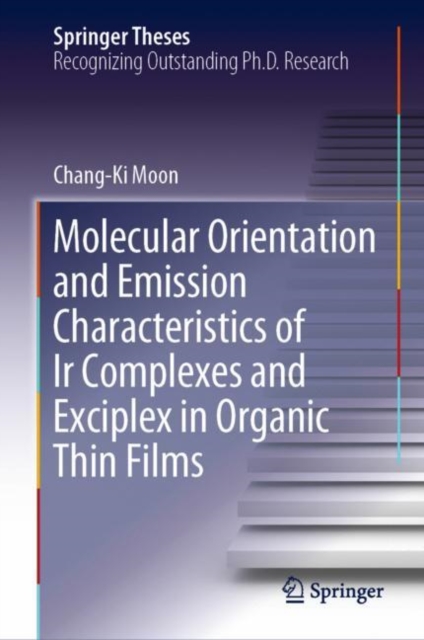 Molecular Orientation and Emission Characteristics of Ir Complexes and Exciplex in Organic Thin Films, Hardback Book