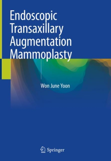 Endoscopic Transaxillary Augmentation Mammoplasty, Hardback Book