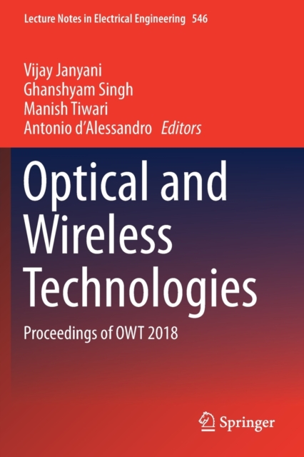 Optical and Wireless Technologies : Proceedings of OWT 2018, Paperback / softback Book