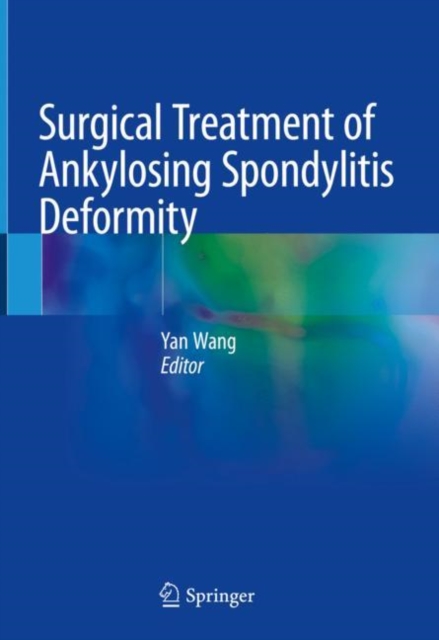 Surgical Treatment of Ankylosing Spondylitis Deformity, Hardback Book