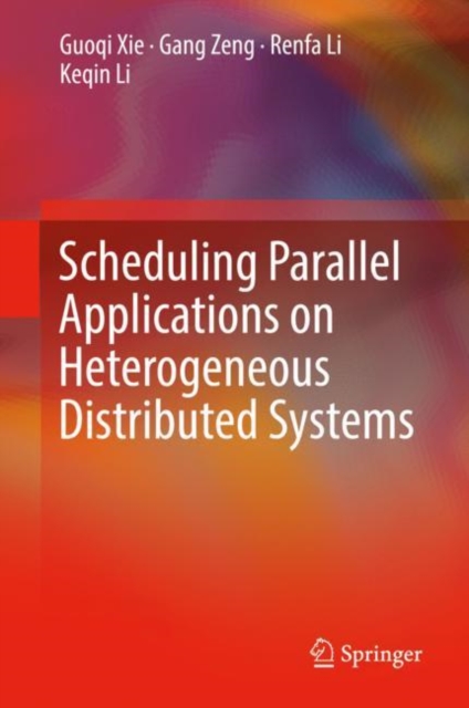 Scheduling Parallel Applications on Heterogeneous Distributed Systems, Hardback Book