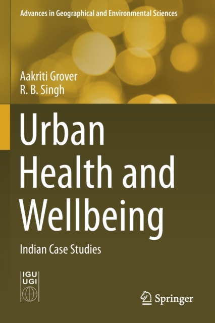 Urban Health and Wellbeing : Indian Case Studies, Paperback / softback Book