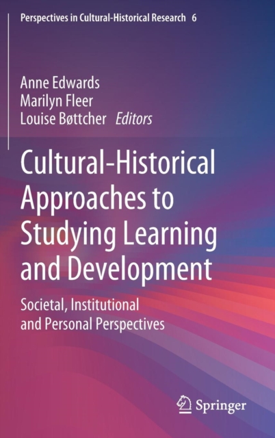 Cultural-Historical Approaches to Studying Learning and Development : Societal, Institutional and Personal Perspectives, Hardback Book