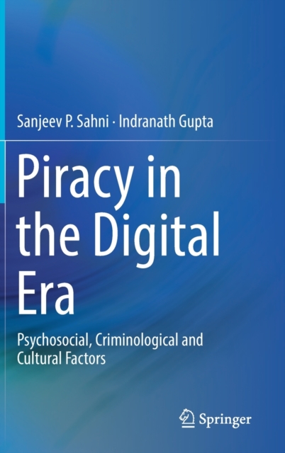 Piracy in the Digital Era : Psychosocial, Criminological and Cultural Factors, Hardback Book