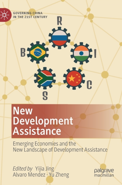 New Development Assistance : Emerging Economies and the New Landscape of Development Assistance, Hardback Book