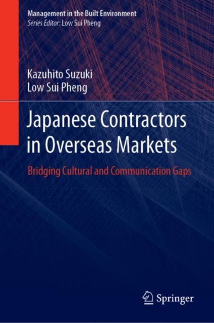 Japanese Contractors in Overseas Markets : Bridging Cultural and Communication Gaps, Hardback Book