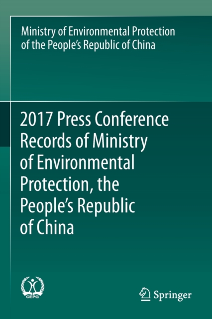 2017 Press Conference Records of Ministry of Environmental Protection, the People's Republic of China, Paperback / softback Book