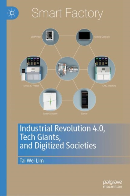 Industrial Revolution 4.0, Tech Giants, and Digitized Societies, Hardback Book