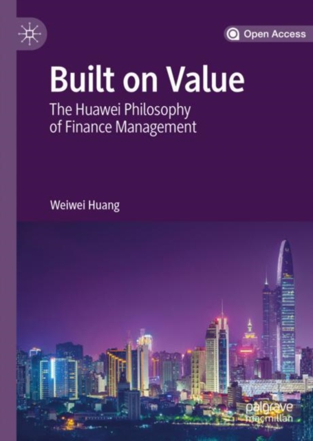Built on Value : The Huawei Philosophy of Finance Management, Hardback Book