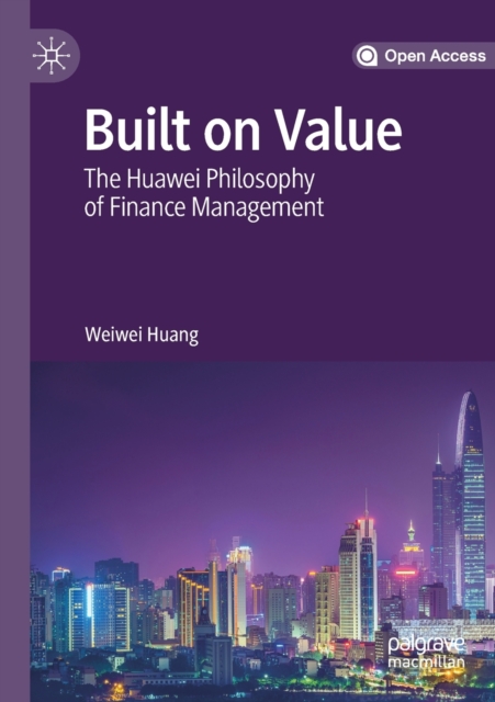 Built on Value : The Huawei Philosophy of Finance Management, Paperback / softback Book