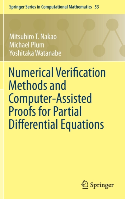 Numerical Verification Methods and Computer-Assisted Proofs for Partial Differential Equations, Hardback Book