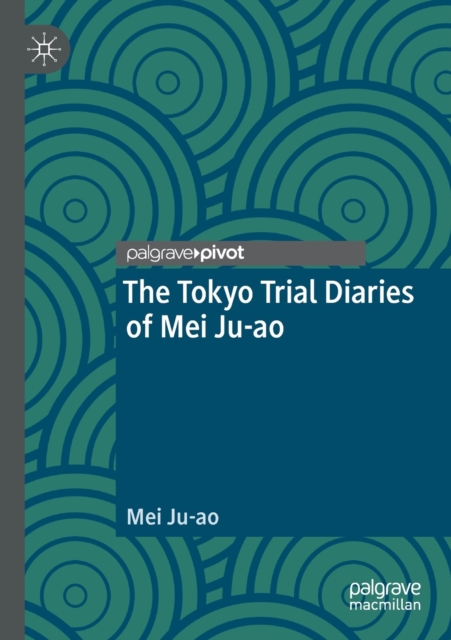 The Tokyo Trial Diaries of Mei Ju-ao, Paperback / softback Book