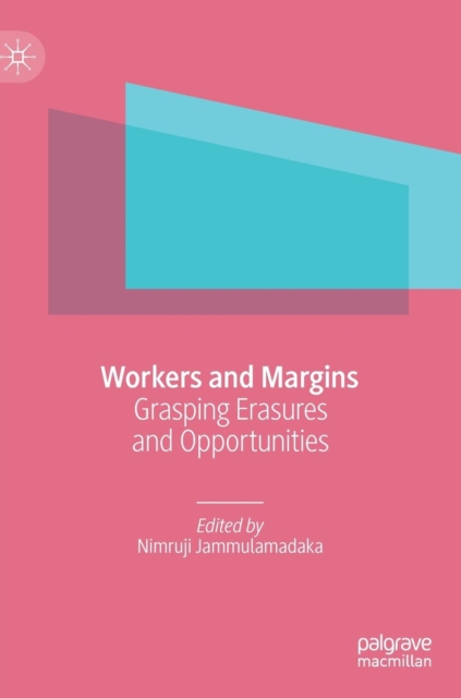 Workers and Margins : Grasping Erasures and Opportunities, Hardback Book