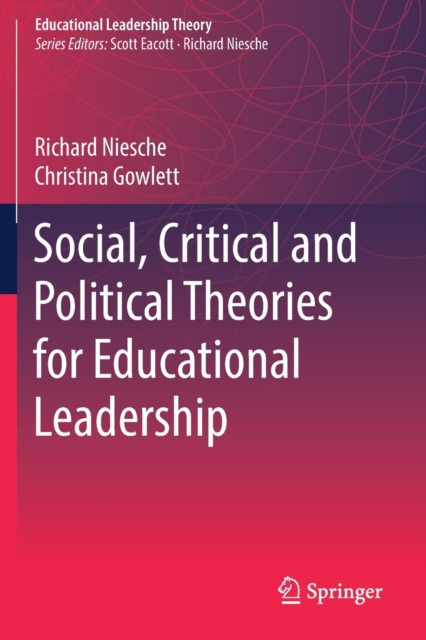 Social, Critical and Political Theories for Educational Leadership, Paperback / softback Book