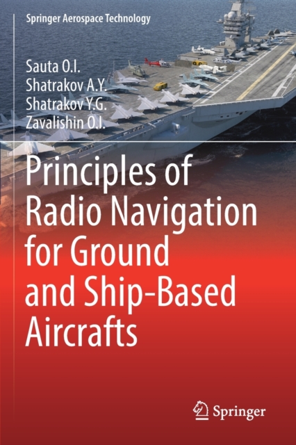 Principles of Radio Navigation for Ground and Ship-Based Aircrafts, Paperback / softback Book
