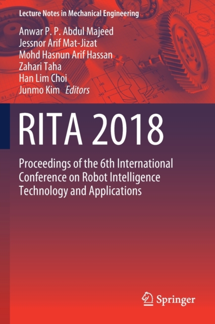 RITA 2018 : Proceedings of the 6th International Conference on Robot Intelligence Technology and Applications, Paperback / softback Book