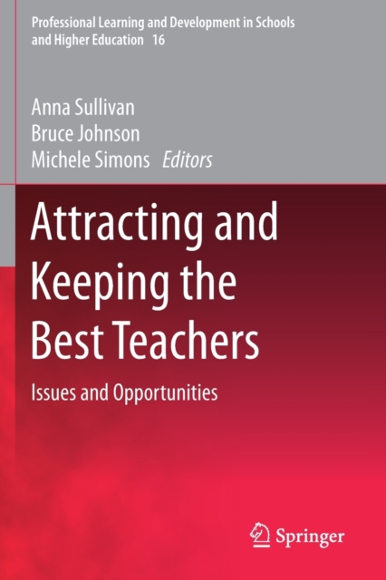 Attracting and Keeping the Best Teachers : Issues and Opportunities, Paperback / softback Book