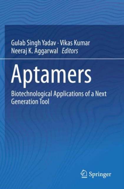 Aptamers : Biotechnological Applications of a Next Generation Tool, Paperback / softback Book