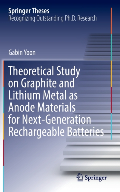 Theoretical Study on Graphite and Lithium Metal as Anode Materials for Next-Generation Rechargeable Batteries, Hardback Book