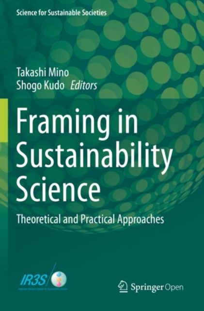 Framing in Sustainability Science : Theoretical and Practical Approaches, Paperback / softback Book