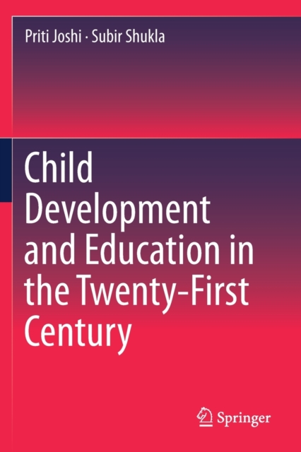 Child Development and Education in the Twenty-First Century, Paperback / softback Book