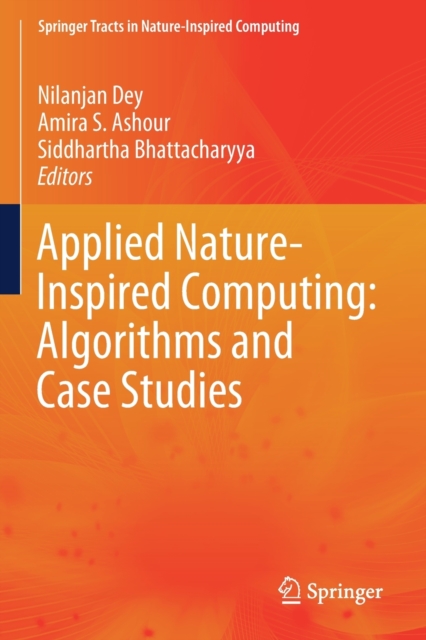 Applied Nature-Inspired Computing: Algorithms and Case Studies, Paperback / softback Book
