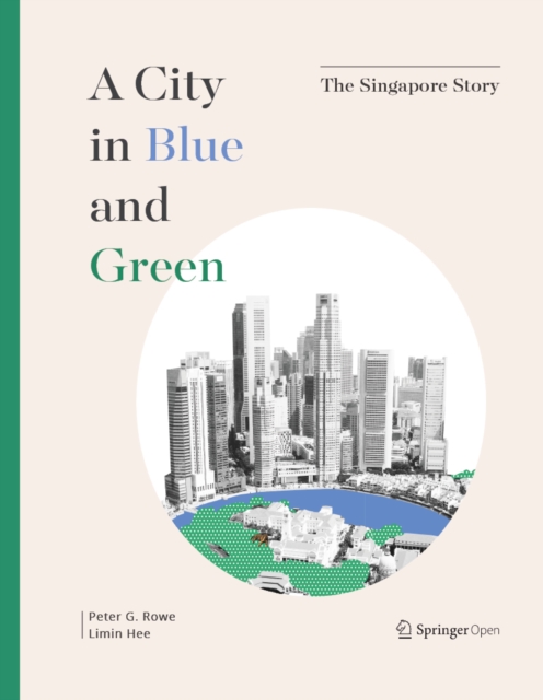 A City in Blue and Green : The Singapore Story, PDF eBook