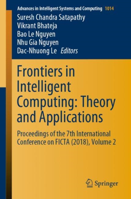 Frontiers in Intelligent Computing: Theory and Applications : Proceedings of the 7th International Conference on FICTA (2018), Volume 2, Paperback / softback Book