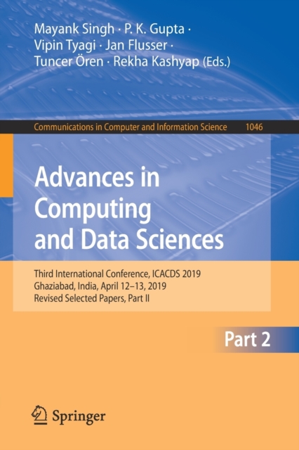 Advances in Computing and Data Sciences : Third International Conference, ICACDS 2019, Ghaziabad, India, April 12-13, 2019, Revised Selected Papers, Part II, Paperback / softback Book