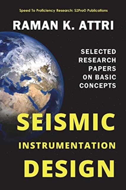 Seismic Instrumentation Design : Selected Research Papers on Basic Concepts, Paperback / softback Book