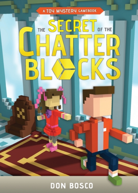 The Secret of The Chatter Blocks : A Toy Mystery Gamebook, Paperback / softback Book
