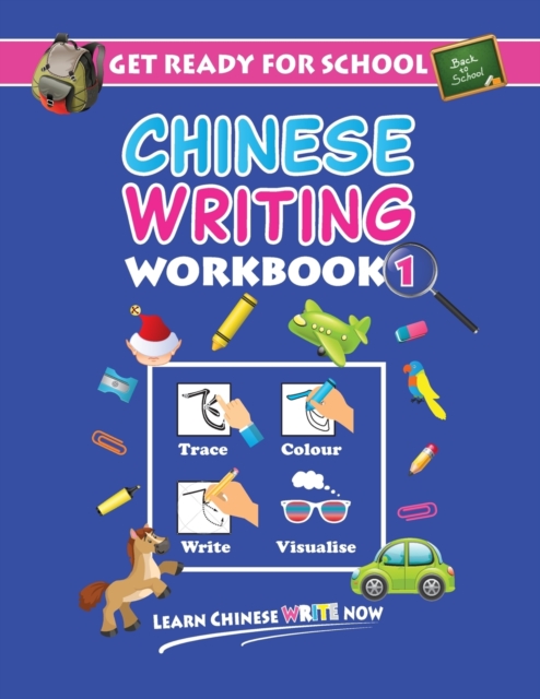 Get Ready For School Chinese Writing Workbook 1 : Trace, Colour, Write, Visualise (Age 6+), Paperback / softback Book