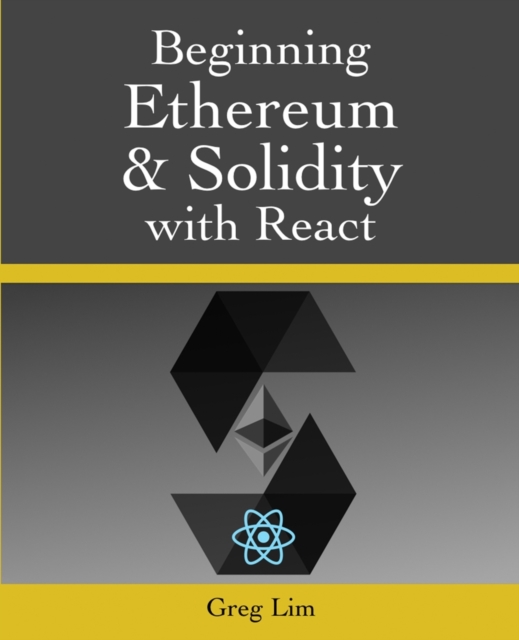 Beginning Ethereum and Solidity with React, Paperback / softback Book